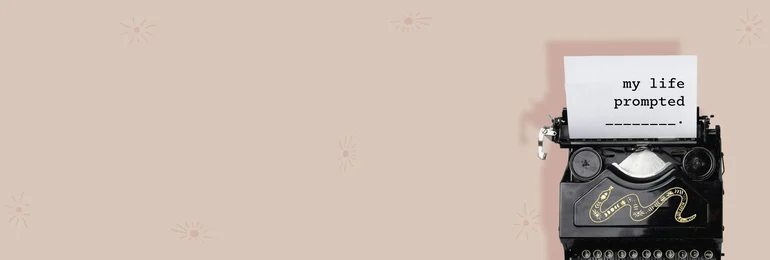 My Life Prompted